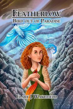 Hardcover FEATHERLOW: BIRD OUT OF PARADISE Book