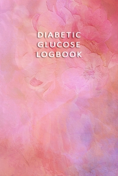 Paperback Diabetic Glucose Log book: Blood Sugar Monitoring Book - Portable 6x9 - Daily Reading for 52 Weeks - Before & After for Breakfast, Lunch, Dinner, Book