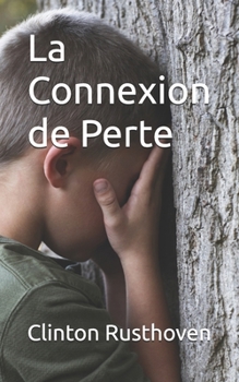 La Connexion de Perte (French Edition)