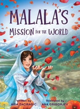 Hardcover Malala's Mission for the World: A Children's Book About Bravery and the Fight for Girls' Education for Kids Ages 6-10 Book