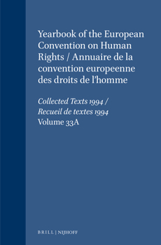 Hardcover Yearbook of the European Convention on Human Rights/Annuaire de la Convention Europeenne Des Droits de l'Homme, Volume 33a: Collected Texts 1994 / Rec Book