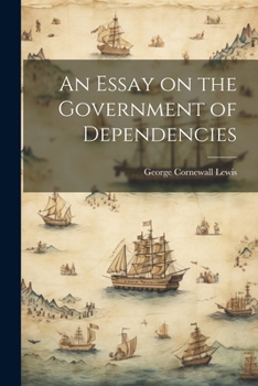 Paperback An Essay on the Government of Dependencies Book