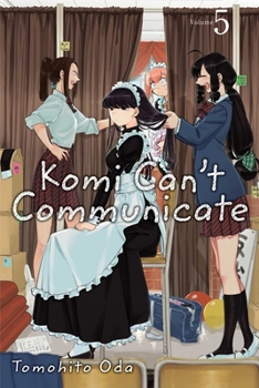 Komi Can't Communicate, Vol. 5 - Book #5 of the  [Komi-san wa, Komyush Desu.]