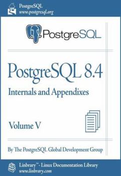 Paperback PostgreSQL 8.4 Official Documentation - Volume V. Internals and Appendixes Book