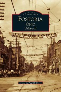 Fostoria, Ohio: Volume II - Book  of the Images of America: Ohio