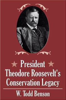 Paperback President Theodore Roosevelt's Conservation Legacy Book
