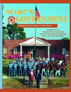 Paperback Marc's Government: Vol. II of the Marc's Town Series. The History of Marksville Government and the Men and Women who served Book