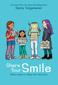 Hardcover Share Your Smile: Raina's Guide to Telling Your Own Story Book