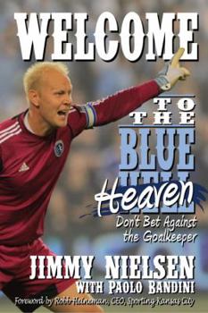 Hardcover Welcome to the Blue Heaven: Don't Bet Against the Goalkeeper Book