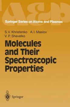 Molecules and Their Spectroscopic Properties - Book #21 of the Springer Series on Atomic, Optical, and Plasma Physics