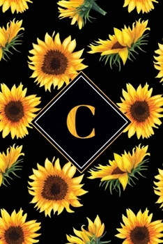 Paperback C: Letter C Notebook - Black & Yellow Sunflower Personalized Gifts - Cute Gift For A Sunflower Lovers (120 Page, 6x9 Size Book