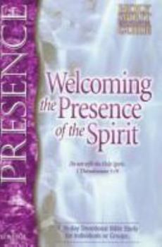 Paperback Welcoming the Presence of the Spirit: A 30-Day Devotional Bible Study for Individuals or Groups Book