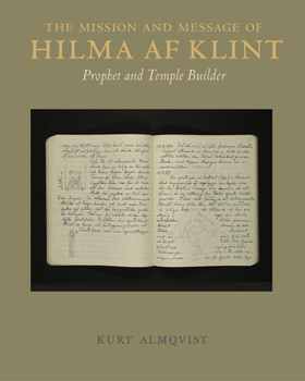 The Mission and Message of Hilma af Klint: Prophet and Temple Builder