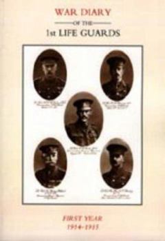 Paperback Life Guards: War Diary of the 1st Life Guards, First Year 1914-1915 Book