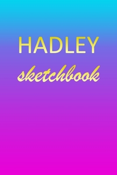 Paperback Hadley: Sketchbook - Blank Imaginative Sketch Book Paper - Pink Blue Gold Custom Letter H Personalized Cover - Teach & Practic Book