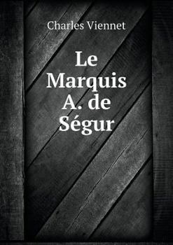 Paperback Le Marquis A. de S?gur [French] Book