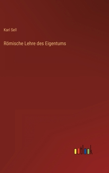 Hardcover Römische Lehre des Eigentums [German] Book