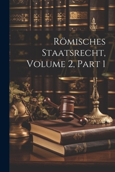 Paperback Römisches Staatsrecht, Volume 2, part 1 Book