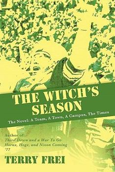 Paperback The Witch's Season: The Novel: A Team, A Town, A Campus, The Times Book