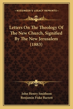 Paperback Letters On The Theology Of The New Church, Signified By The New Jerusalem (1883) Book