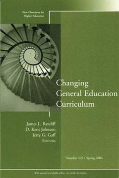 Paperback Changing General Education Curriculum: New Directions for Higher Education (J-B HE Single Issue Higher Education) Book