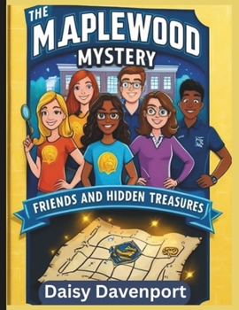 Paperback The Maplewood Mystery: Friends And Hidden Treasures Book