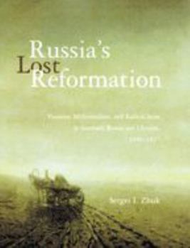 Hardcover Russia's Lost Reformation: Peasants, Millennialism, and Radical Sects in Southern Russia and Ukraine, 1830-1917 Book