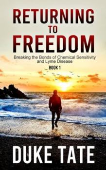 Paperback Return to Freedom: Breaking the Bonds of Chemical Sensitivities and Lyme Disease Book