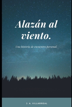 Paperback Alazán al viento.: Una historia de encuentro personal. [Spanish] Book