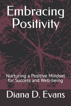 Embracing Positivity: Nurturing a Positive Mindset for Success and Well-being