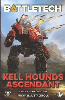 Paperback BattleTech: Kell Hounds Ascendant: A BattleTech Collection Book