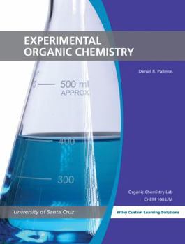 Experimental Organic Chemistry: Organic Chemistry Lab CHEM 108 L/M University of California at Santa Cruz