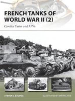 Paperback French Tanks of World War II (2): Cavalry Tanks and Afvs Book