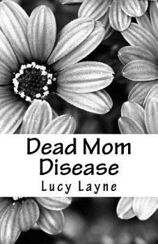 Paperback Dead Mom Disease Book