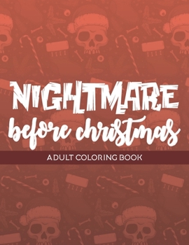 Paperback Nightmare Before Christmas Adult Coloring Book: Merry Christmas Coloring Books For Adults Relaxation Book