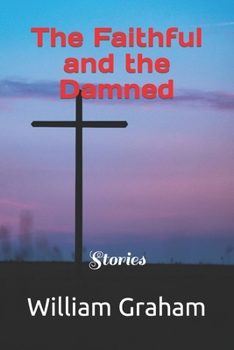 Paperback The Faithful and the Damned: Stories Book