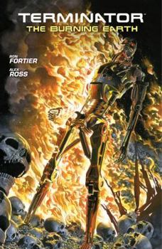 Alex Ross Terminator: The Burning Earth - Book  of the Terminator graphic novels