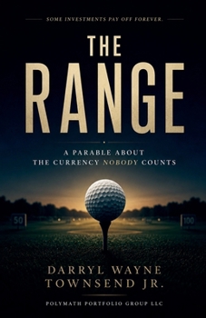 The Range: A Parable About the Currency Nobody Counts