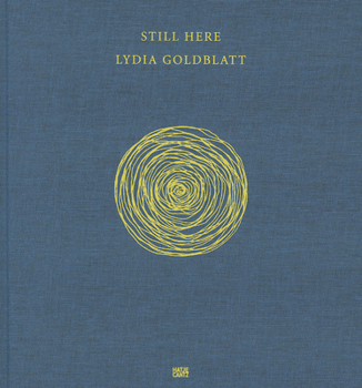 Hardcover Lydia Goldblatt: Still Here Book
