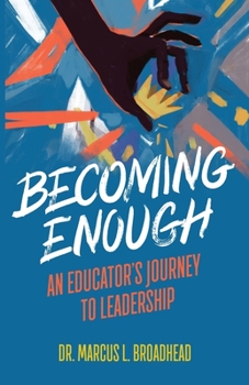 Paperback Becoming Enough: An Educator's Journey to Leadership Book