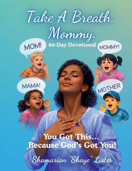 Paperback Take A Breath, Mommy.: You Got This... Because God's Got You! [Large Print] Book