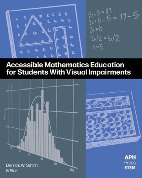 Paperback Accessible Mathematics Education for Students With Visual Impairments Book