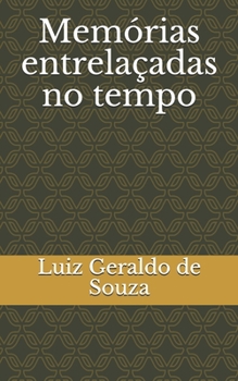 Paperback Memórias entrelaçadas no tempo [Portuguese] Book