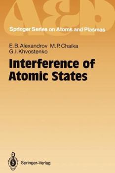 Interference of Atomic States (Springer Series on Atoms and Plasmas, Vol 7) - Book #7 of the Springer Series on Atomic, Optical, and Plasma Physics