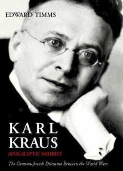 Hardcover Karl Kraus: Apocalyptic Satirist: The Postwar Crisis and the Rise of the Swastika Book