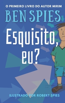 Paperback Esquisito, eu?: O primeiro livro do autor mirim Ben Spies [Portuguese] Book