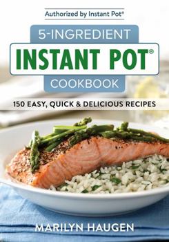 Paperback 5-Ingredient Instant Pot Cookbook: 150 Easy, Quick and Delicious Meals Book