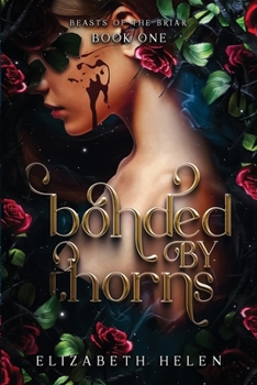 Bonded by Thorns - Book #1 of the Beasts of the Briar