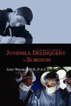 Paperback Juvenile Delinquent to Surgeon: A Surgeon's Memoir Book