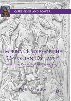 Paperback Imperial Ladies of the Ottonian Dynasty: Women and Rule in Tenth-Century Germany Book